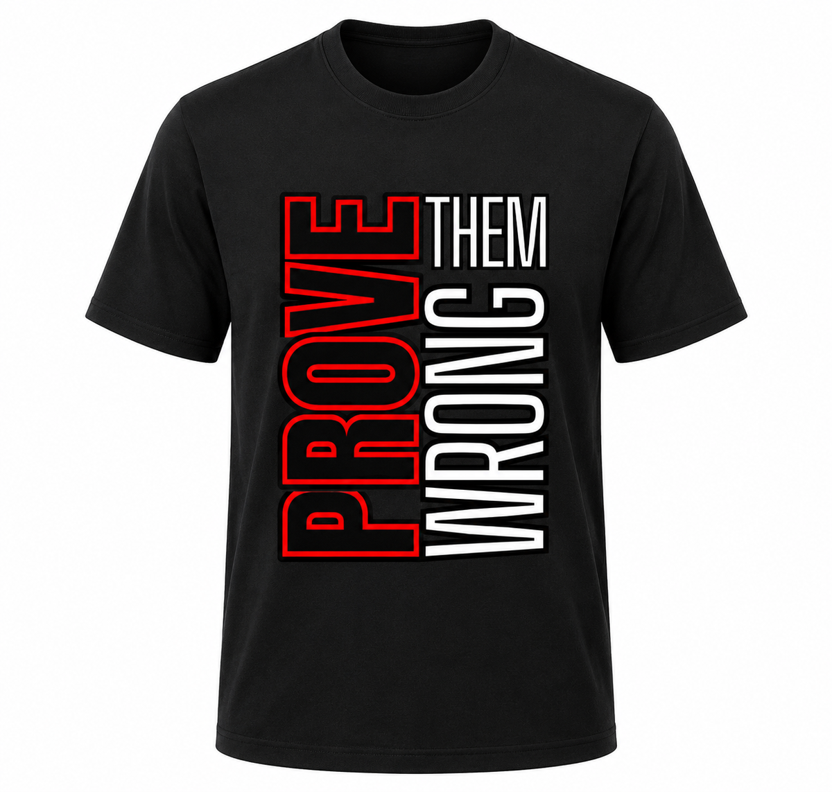 "Prove Them Wrong" T-shirt