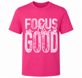 "Focus on the Good" T-Shirt