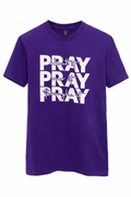 "Pray, Pray, Pray" T-Shirt