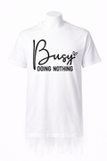 "Busy" T-Shirt