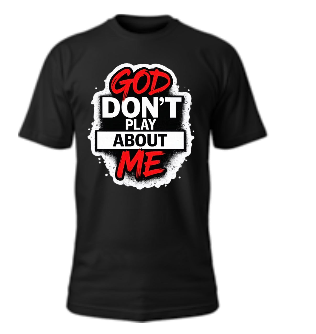 "God Don't Play" T-Shirt