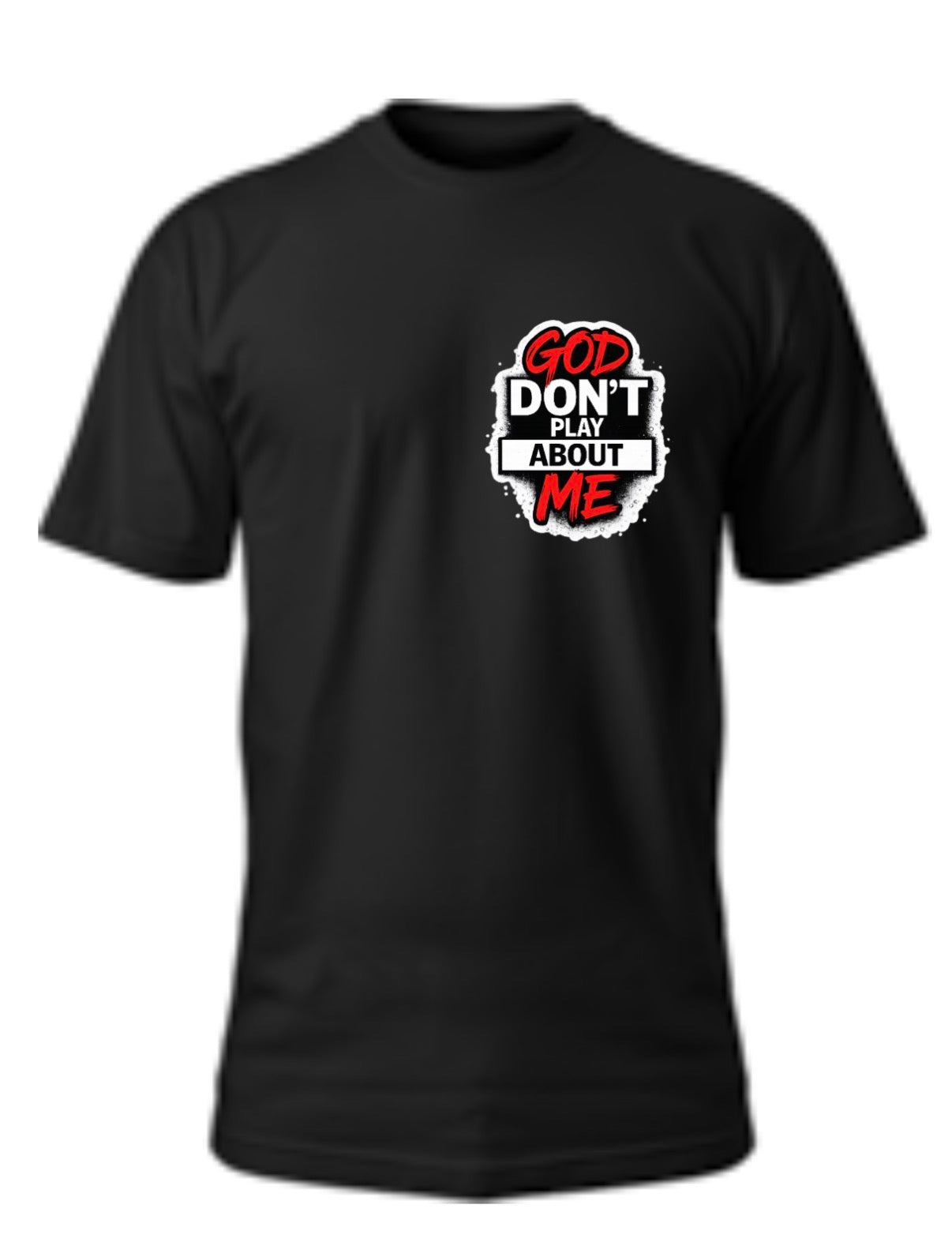 "God Don't Play" T-Shirt